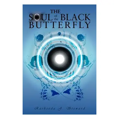 "The Soul of the Black Butterfly" - "" ("Steward Rasheeda J.")