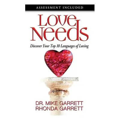 "Love Needs: Discover Your Top 10 Languages of Loving" - "" ("Garrett Rhonda")