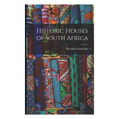 "Historic Houses of South Africa" - "" ("Fairbridge Dorothea")