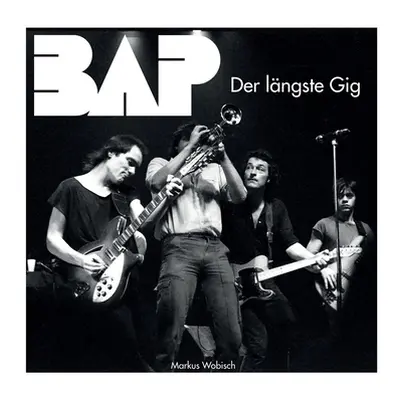 "BAP Der lngste Gig" - "" ("Wobisch Markus")