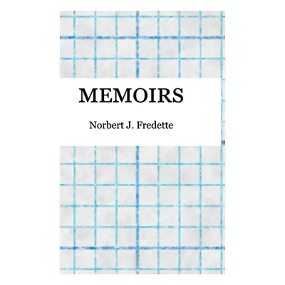 "Memoirs" - "" ("Fredette Norbert")