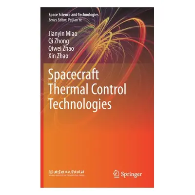 "Spacecraft Thermal Control Technologies" - "" ("Miao Jianyin")