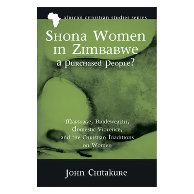 "Shona Women in Zimbabwe-A Purchased People?" - "" ("Chitakure John")