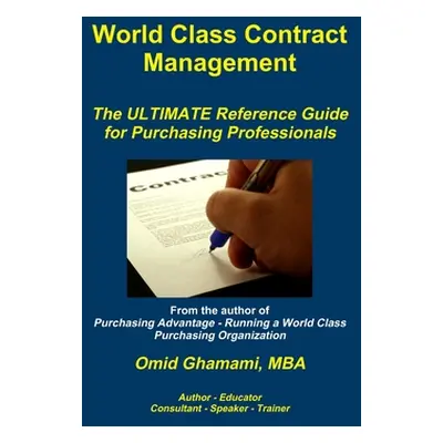 "World Class Contract Management - The ULTIMATE Reference Guide for Purchasing Professionals" - 