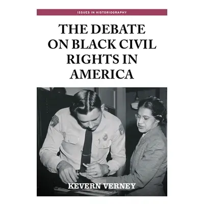 "The Debate on Black Civil Rights in America: Second Edition" - "" ("Verney Kevern")