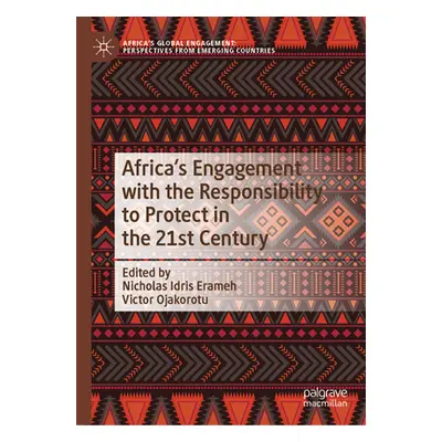 "Africa's Engagement with the Responsibility to Protect in the 21st Century" - "" ("Erameh Nicho