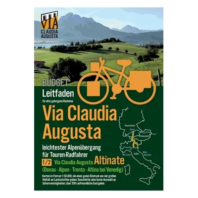 "Rad-Route Via Claudia Augusta 1/2 Altinate Budget: Leitfaden fr eine gelungene Rad-Reise (schwa