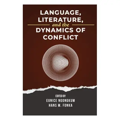 "Language, Literature, and the Dynamics of Conflict" - "" ("Ngongkum Eunice")