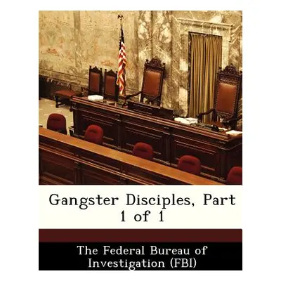 "Gangster Disciples, Part 1 of 1" - "" ("The Federal Bureau of Investigation (Fbi")