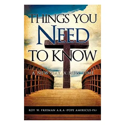 "Things You Need To Know" - "" ("Freeman Roy W.")