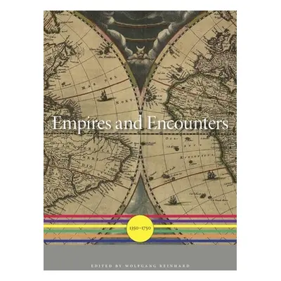 "Empires and Encounters: 1350-1750" - "" ("Reinhard Wolfgang")