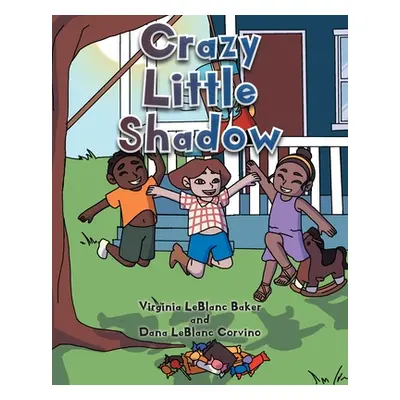 "Crazy Little Shadow" - "" ("LeBlanc Baker Virginia")