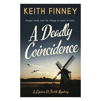 "A Deadly Coincidence: A totally unputdownable historical cozy mystery" - "" ("Finney Keith")