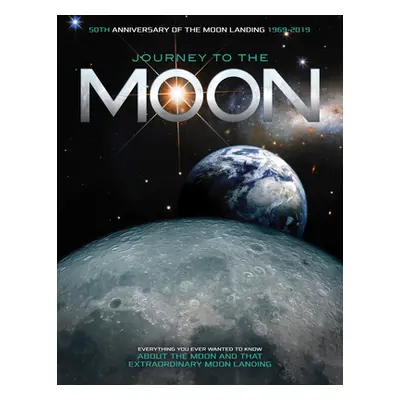 "Journey to the Moon: Everything You Ever Wanted to Know about the Moon and That Extraordinary M