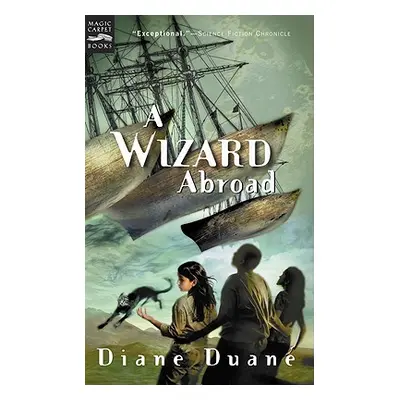 "A Wizard Abroad, 4: The Fourth Book in the Young Wizards Series" - "" ("Duane Diane")