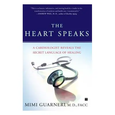 "The Heart Speaks: A Cardiologist Reveals the Secret Language of Healing" - "" ("Guarneri Mimi")