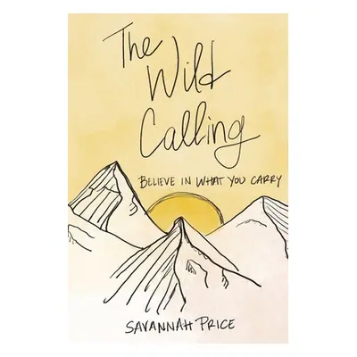 "The Wild Calling" - "" ("Price Savannah")