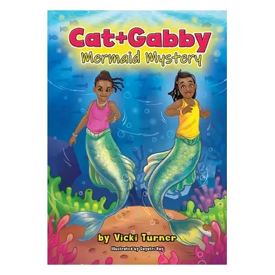 "Cat+Gabby- Mermaid Mystery" - "" ("Turner Vicki")