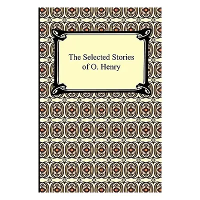 "The Selected Stories of O. Henry" - "" ("Henry O.")