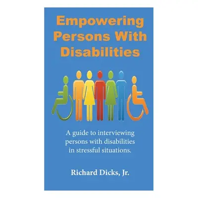 "Empowering Persons With Disabilities: A guide to interviewing persons with disabilities in stre