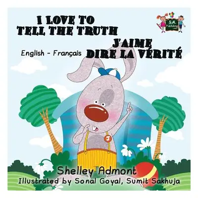 "I Love to Tell the Truth J'aime dire la vrit (English French children's book): Bilingual French