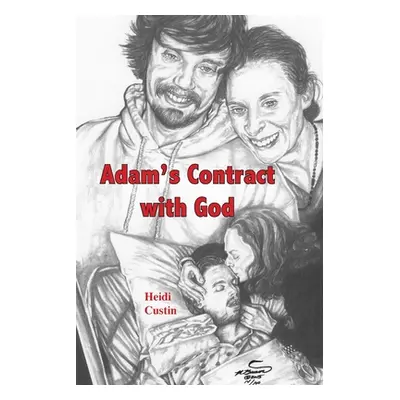 "Adam's Contract With God: A story of the struggles and triumphs while living with Schizophrenia