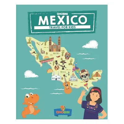 "Mexico: Travel for kids: The fun way to discover Mexico" - "" ("Briggs Belinda")