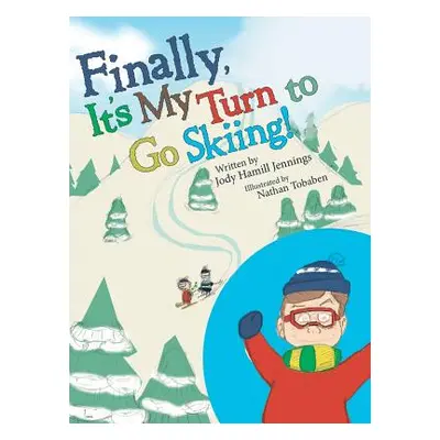 "Finally, It'S My Turn to Go Skiing!" - "" ("Jennings Jody Hamill")