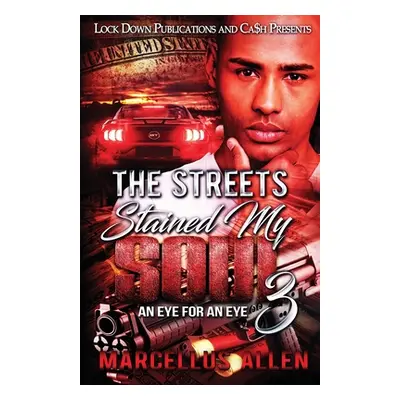 "The Streets Stained my Soul 3" - "" ("Allen Marcellus")