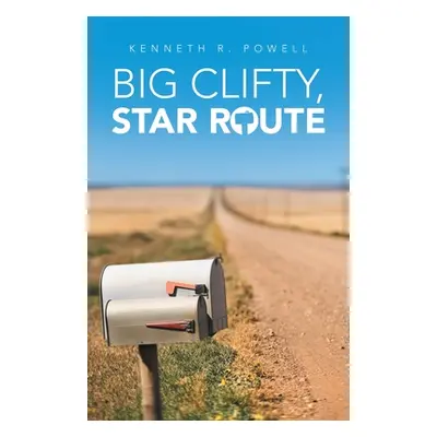 "Big Clifty, Star Route" - "" ("Powell Kenneth R.")