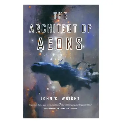 "The Architect of Aeons: Book Four of the Eschaton Sequence" - "" ("Wright John C.")