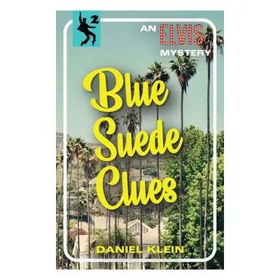 "Blue Suede Clues: An Elvis Mystery" - "" ("Klein Daniel")