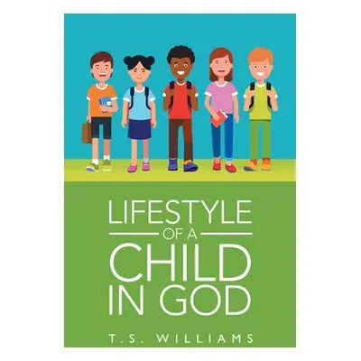 "Lifestyle of a Child in God" - "" ("Williams T. S.")