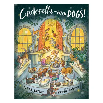 "Cinderella--With Dogs!" - "" ("Bailey Linda")