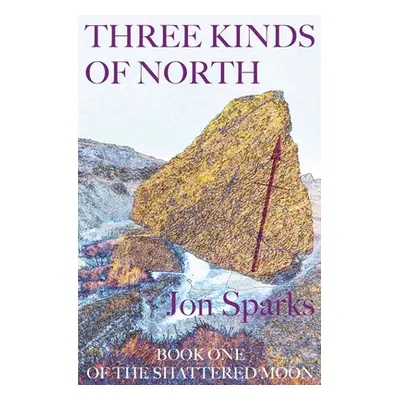 "Three Kinds of North" - "" ("Sparks Jon")