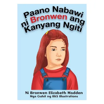 "Paano Nabawi ni Bronwen ang Kanyang Ngiti" - "" ("Madden Bronwen Elizabeth")