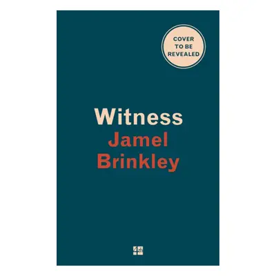 "Witness" - "" ("Brinkley Jamel")