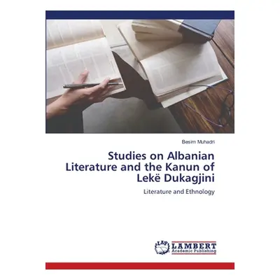 "Studies on Albanian Literature and the Kanun of Lek Dukagjini" - "" ("Muhadri Besim")