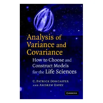 "Analysis of Variance and Covariance: How to Choose and Construct Models for the Life Sciences" 