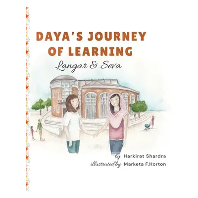 "Daya's Journey of Learning: Langar & Seva" - "" ("Shardra Harkirat")