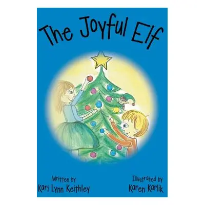 "The Joyful Elf" - "" ("Keithley Kari Lynn")