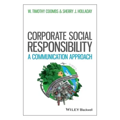 "Managing Corporate Social Responsibility" - "" ("Coombs W. Timothy")