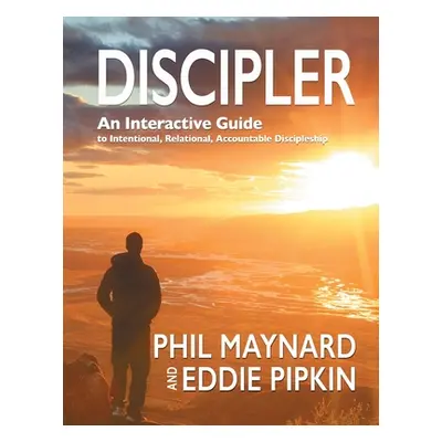 "Discipler: An Interactive Guide to Intentional, Relational, Accountable Discipleship" - "" ("Pi