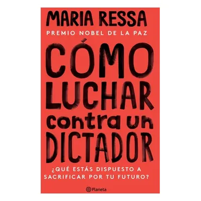 "Cmo Luchar Contra Un Dictador" - "" ("Ressa Maria")