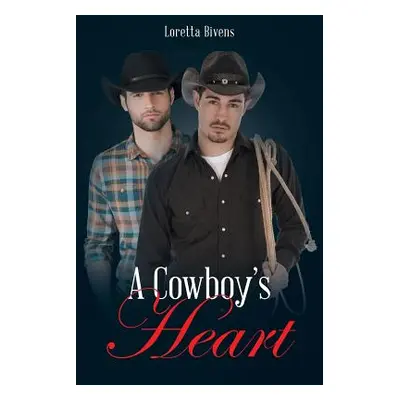 "A Cowboy's Heart" - "" ("Bivens Loretta")