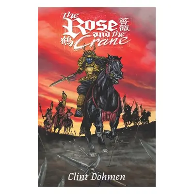 "The Rose and the Crane" - "" ("Dohmen Clint")