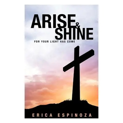 "Arise and Shine" - "" ("Espinoza Erica")