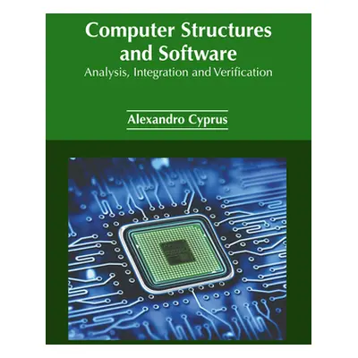 "Computer Structures and Software: Analysis, Integration and Verification" - "" ("Cyprus Alexand