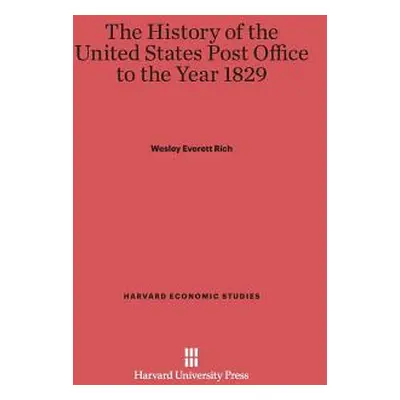 "A History of the United States Post Office to the Year 1829" - "" ("Rich Wesley Everett")