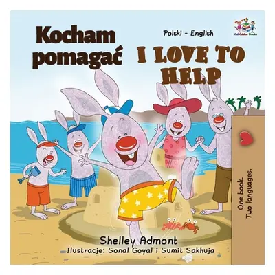 "I Love to Help (Polish English Bilingual Book for Kids)" - "" ("Admont Shelley")